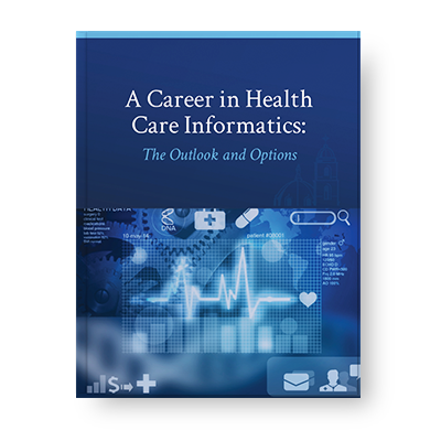 A Career in Health Informatics: The Outlook and Options